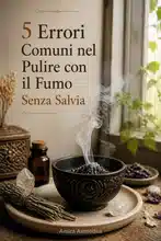 Pulizia con il fumo senza salvia: Errori comuni da evitare