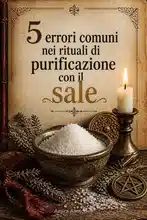 5 errori comuni nei rituali di purificazione con il sale
