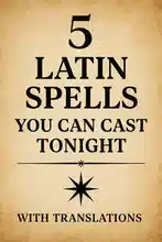 5 Latin Spells You Can Cast Tonight (With Translations)