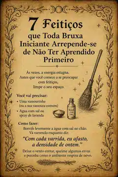 7 Feitiços que Toda Bruxa Iniciante Arrepende-se de Não Ter Aprendido Primeiro