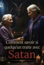 Comment savoir si quelqu’un traite avec Satan