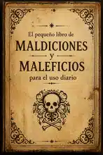 El pequeño libro de maldiciones y maleficios para el uso diario