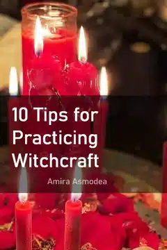 10 Tips for Practicing Witchcraft