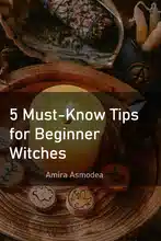 5 Must-Know Tips for Beginner Witches