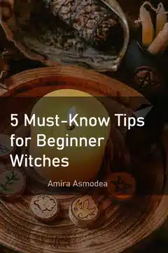 5 Must-Know Tips for Beginner Witches