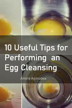 10 Useful Tips for Performing an Egg Cleansing Ritual
