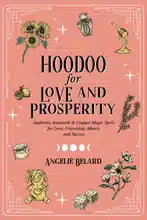 Hoodoo for Love and Prosperity: Review and Overview