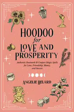 Hoodoo for Love and Prosperity: Review and Overview