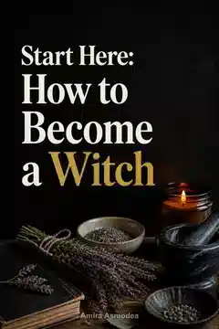 How to Become a Witch: 8 Secrets to Change Your Life