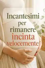 Incantesimi per rimanere incinta velocemente