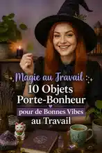 Magie au Travail : 10 Objets Porte-Bonheur pour de Bonnes Vibes au Travail