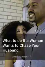 What to Do If a Woman Wants to Chase Your Husband
