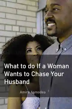 What to Do If a Woman Wants to Chase Your Husband