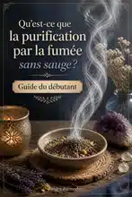 Qu'est-ce que la purification par la fumée sans sauge ? Guide du débutant