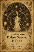 Revelando os Poderes Secretos do Ouro - Você Não Vai Acreditar no Que Esse Metal Pode Fazer!