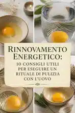 Rinnovamento Energetico: 10 Consigli Utili per Eseguire un Rituale di Pulizia con l'Uovo