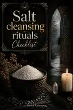 Salt cleansing rituals: Simple Checklist and Ritual Notes
