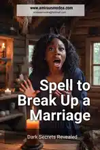 Spell to break up a marriage: The Forbidden Spell to End Any Marriage Instantly