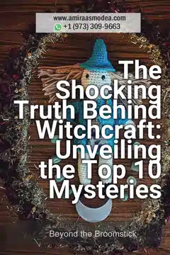 The Top 10 Astonishing Mysteries of Witchcraft