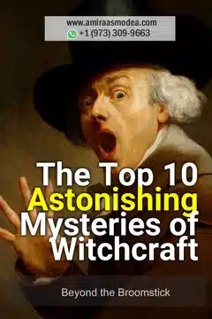 The Top 10 Astonishing Mysteries of Witchcraft