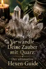 Verwandle Deine Zauber mit Quarz: Der ultimative Hexen-Guide
