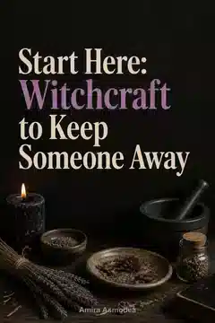 Witchcraft to Keep Someone Away