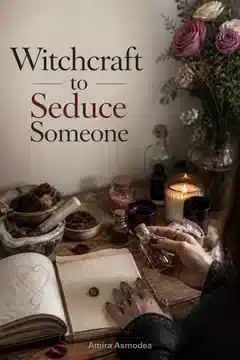 Witchcraft to Seduce Someone